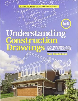 Understanding Construction Drawings: For Housing and Small Business (4th Edition) - Scanned Pdf with Ocr